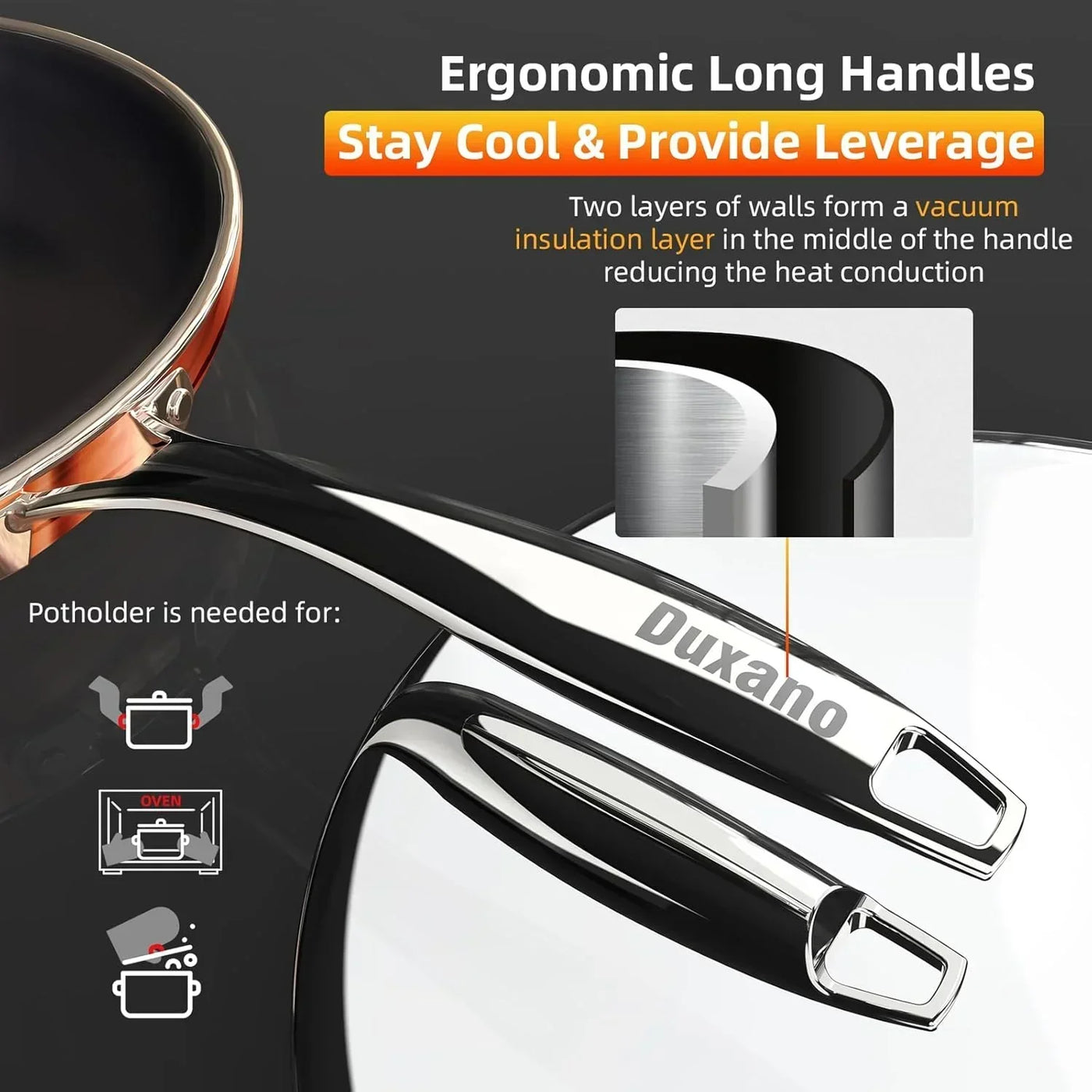 Duxano cookware with ergonomic long handles, vacuum insulation for cool touch and leverage, ideal for oven and stovetop use
