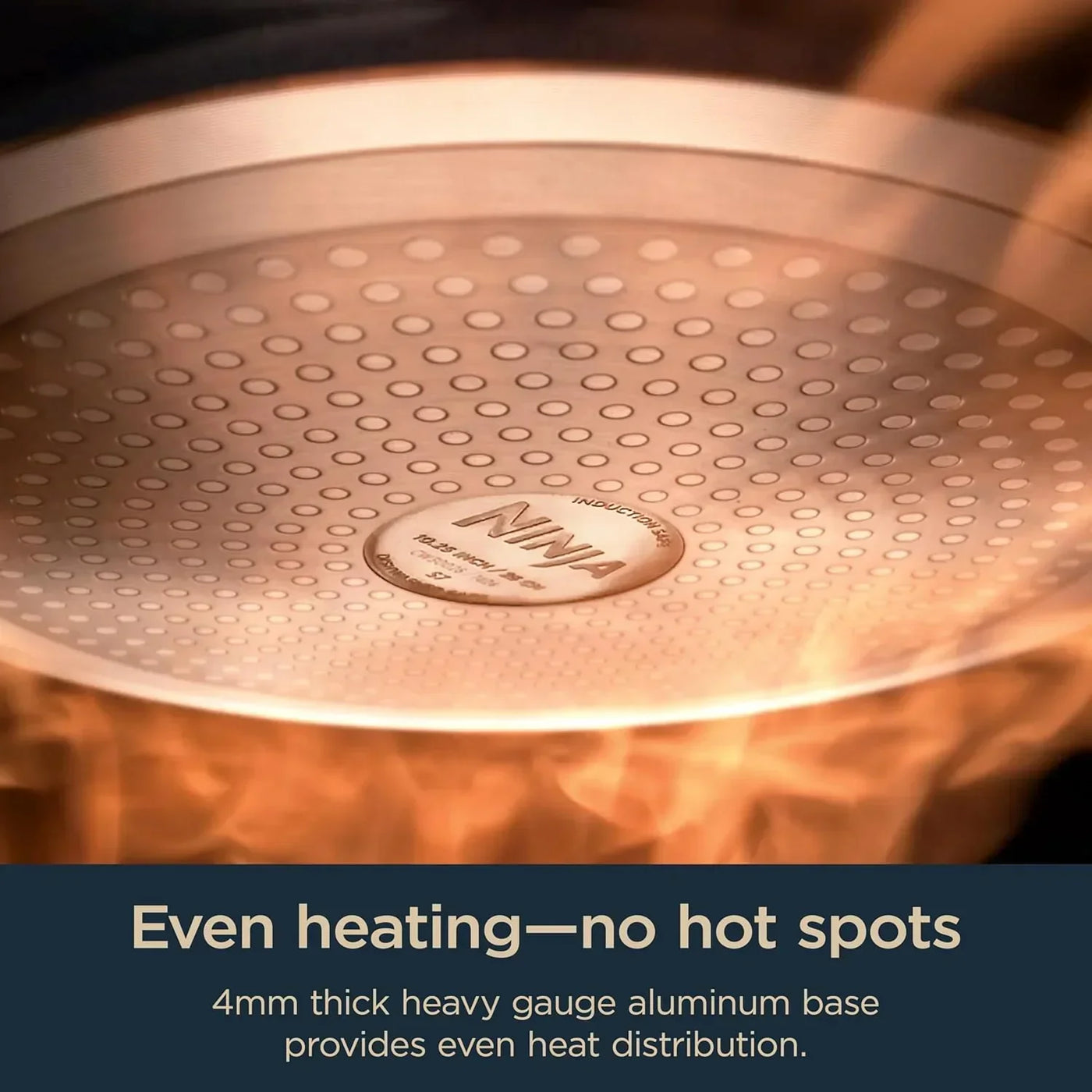 Ninja cookware with 4mm heavy gauge aluminum base for even heating, no hot spots, induction compatible