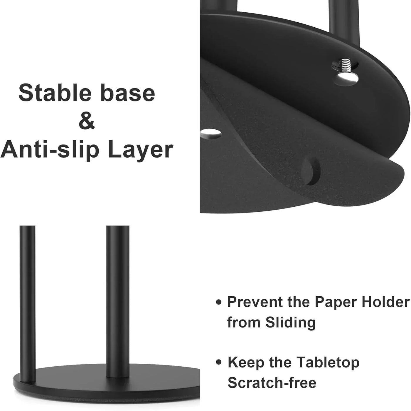 Stable base with anti-slip layer for paper holder, protects tabletop from scratches