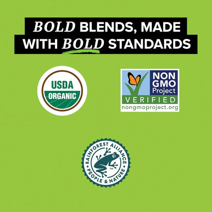 USDA Organic, Non-GMO Project Verified, and Rainforest Alliance certified bold blends with high standards